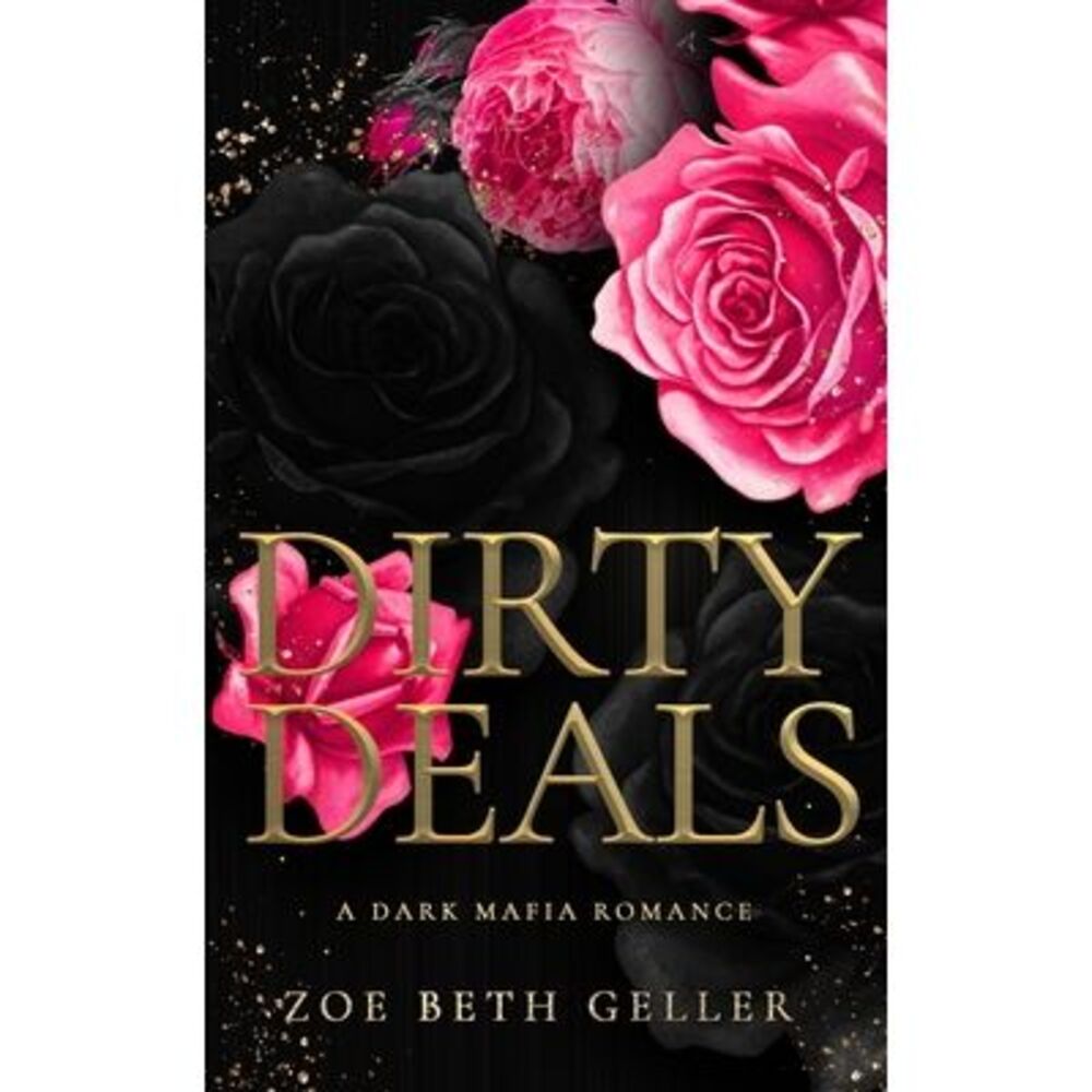 Dirty Deals A Dark Mafia Romance -- Geller